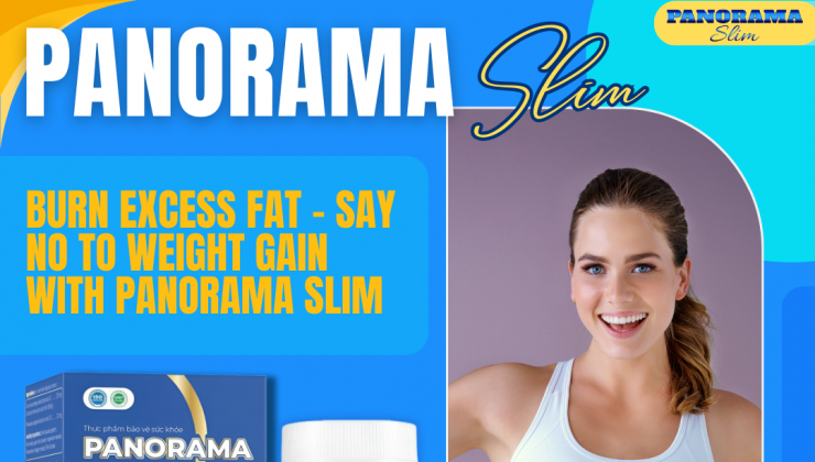 Burn excess fat - SAY NO to weight gain with Panorama Slim